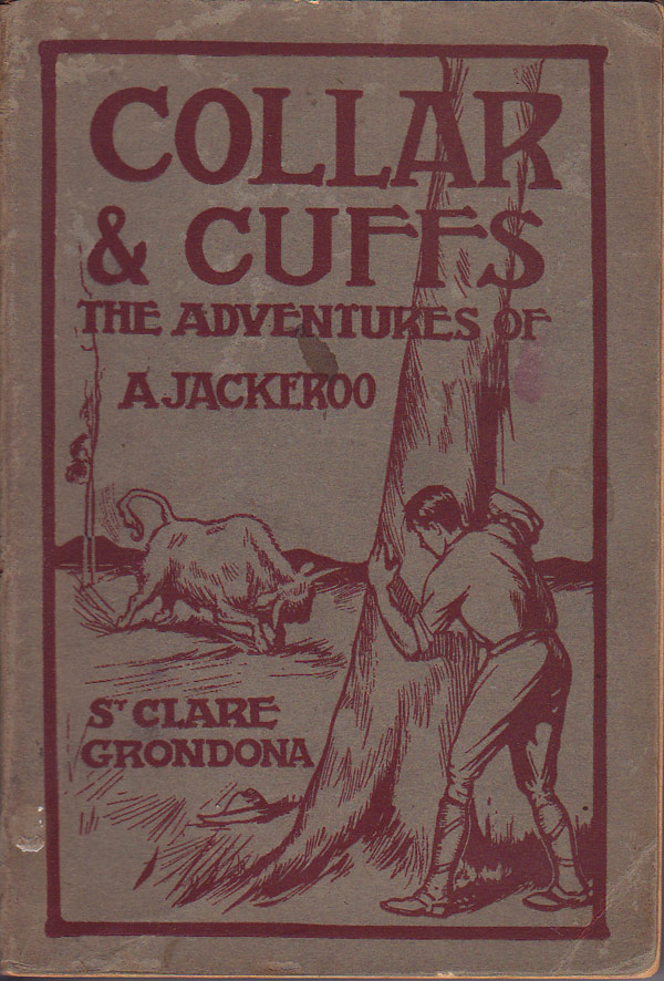 Collar and Cuffs - the Adventures of a Jackeroo by Grondona, St. Clare