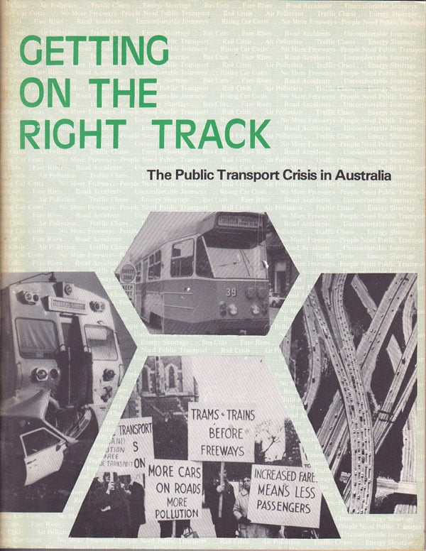Getting on the Right Track: the Public Transport Crisis in Australia by Herington, Andrew and others edit