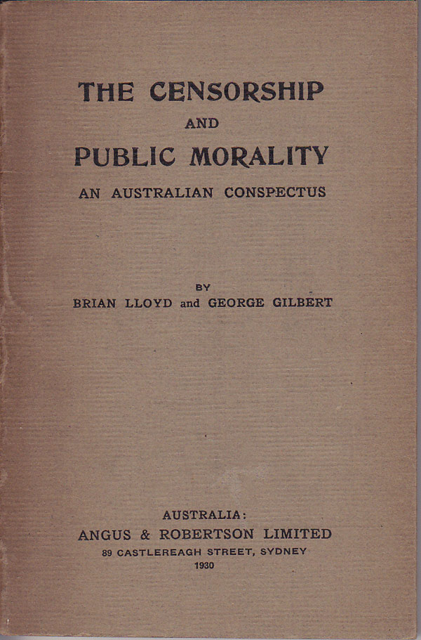 The Censorship and Public Morality - an Australian Conspectus by Lloyd, Brian and George Gilbert