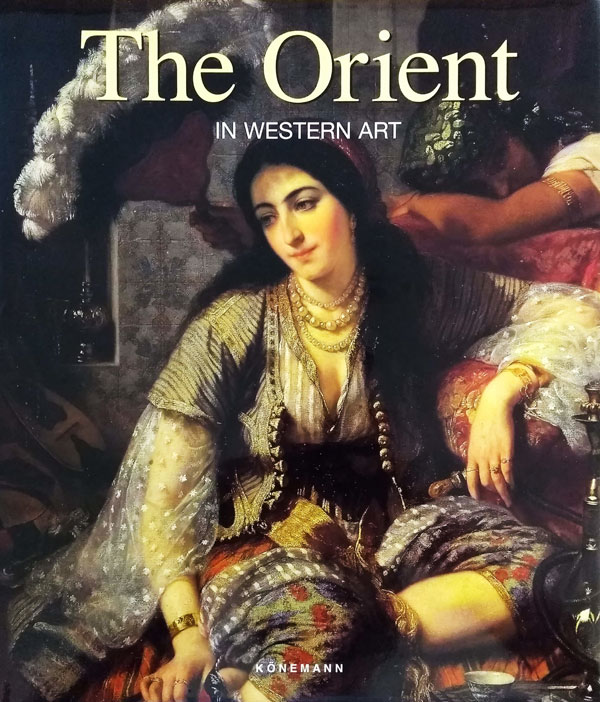 The Orient in Western Art by Lemaire, Gerard-Georges