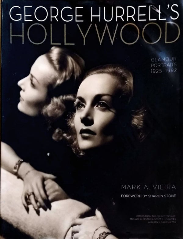 George Hurrell's Hollywood - Glamour Portraits 1925-1992 by Vieira, Mark A.