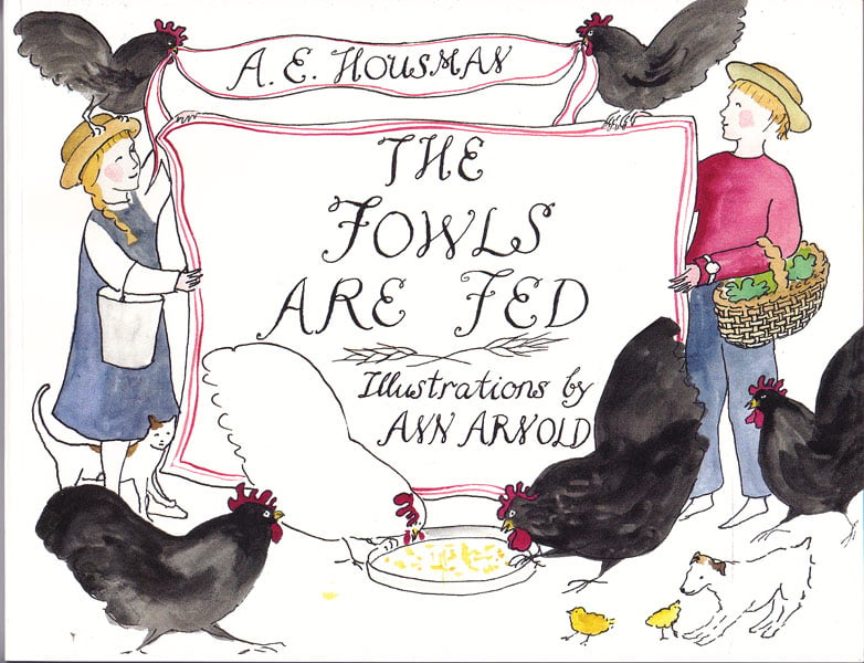 The Fowls Are Fed by Housman, A.E.