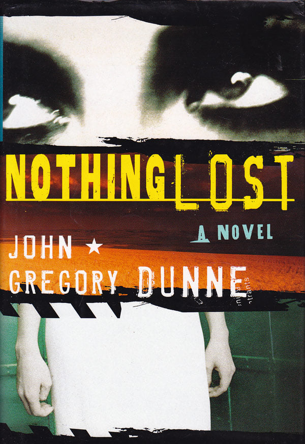 Nothing Lost by Dunne, John Gregory