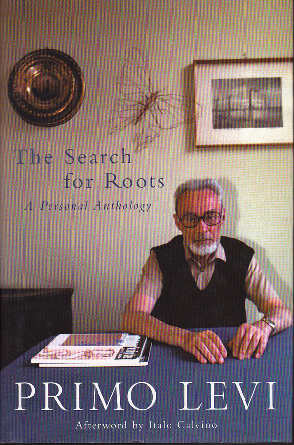 The Search for Roots - a Personal Anthology by Levi, Primo