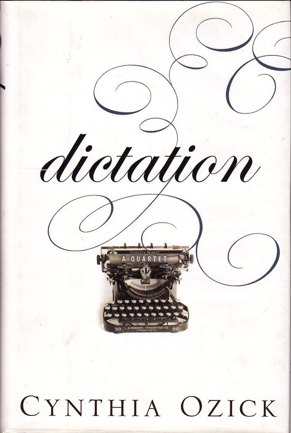 Dictation - a Quartet by Ozick, Cynthia
