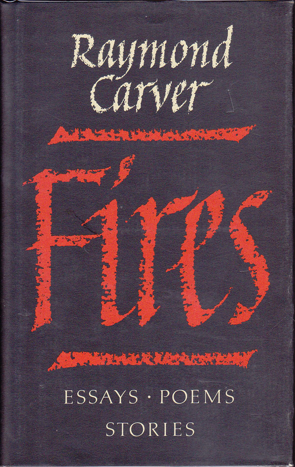 Fires - Essays, Poems, Stories by Carver, Raymond
