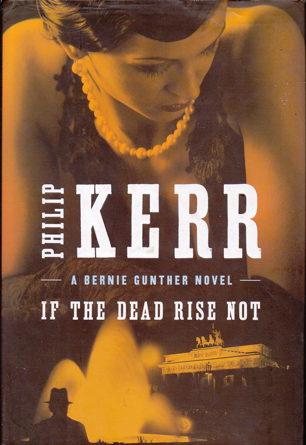 If the Dead Rise Not by Kerr, Philip