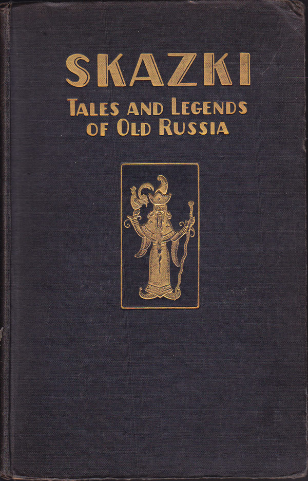 Skazki - Tales and Legends of Old Russia by Zeitlin, Ida