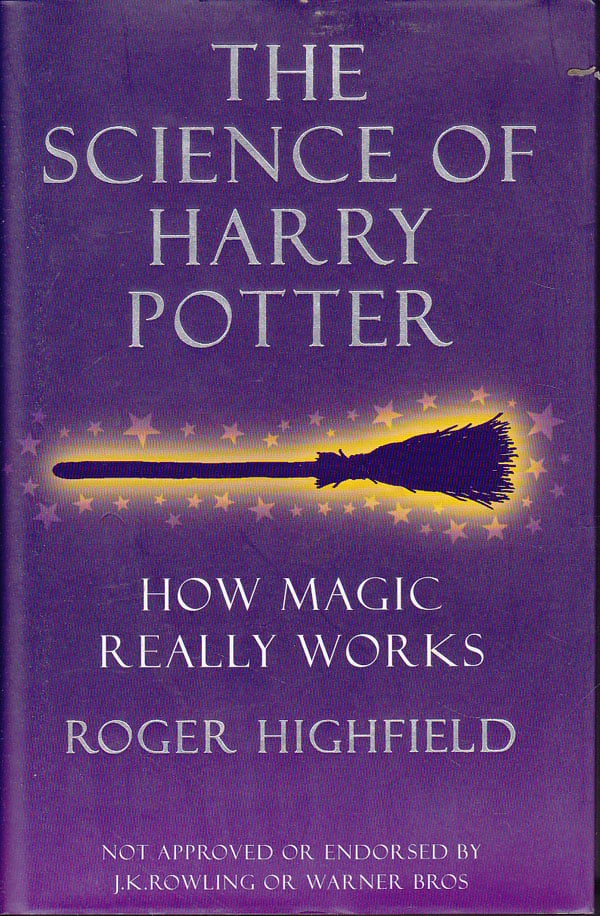 The Science of Harry Potter by Highfield, Roger