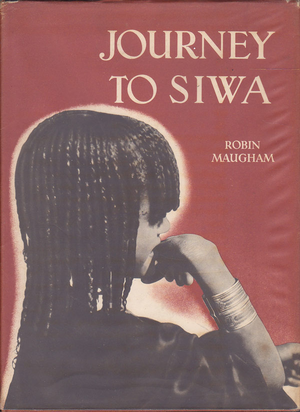Journey to Siwa by Maugham, Robin