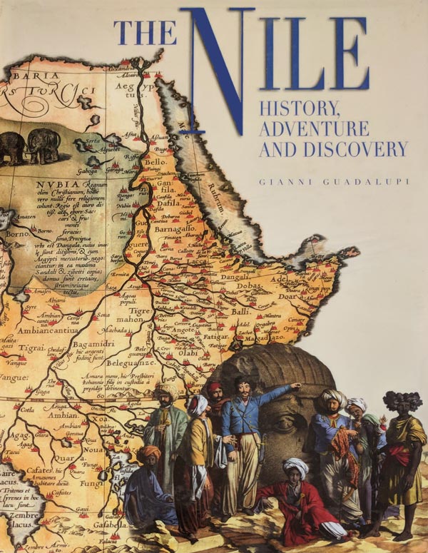 The Nile - History, Adventure and Discovery by Guadalupi, Gianni