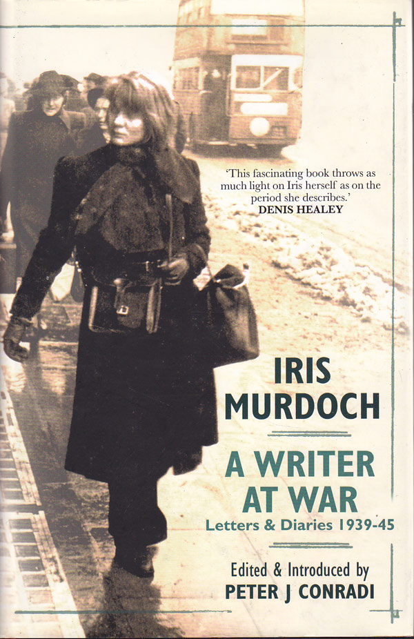 A Writer at War - Letters and Diaries 1939-1945 by Murdoch, Iris