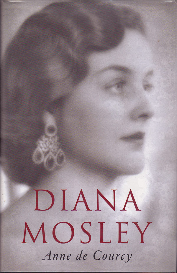 Diana Mosley by de Courcy, Anne