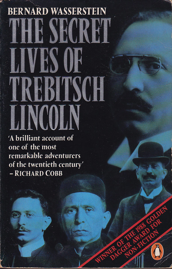 The Secret Lives of Trebitsch Lincoln by Wasserstein, Bernard
