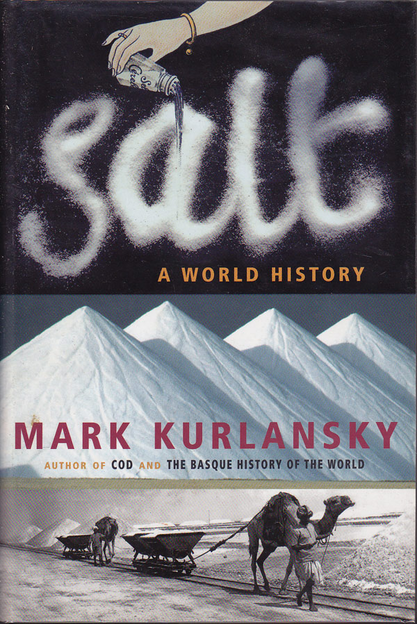 Salt - a World History by Kurlansky, Mark