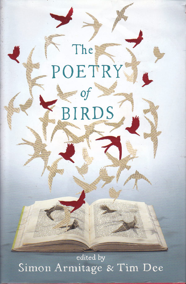 The Poetry of Birds by Armitage, Simon and Tim Dee edit