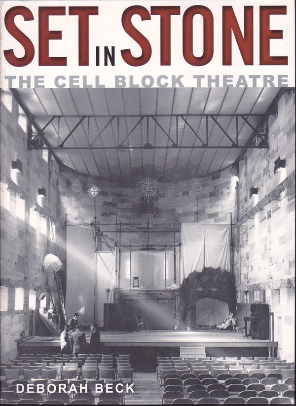 Set in Stone - the Cell Block Theatre by Beck, Deborah