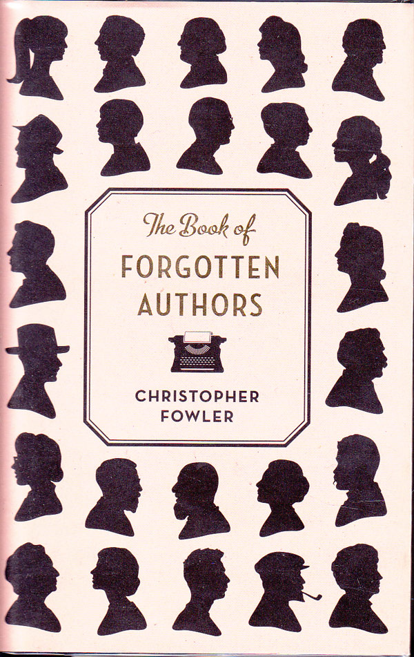 The Book of Forgotten Authors by Fowler, Christopher
