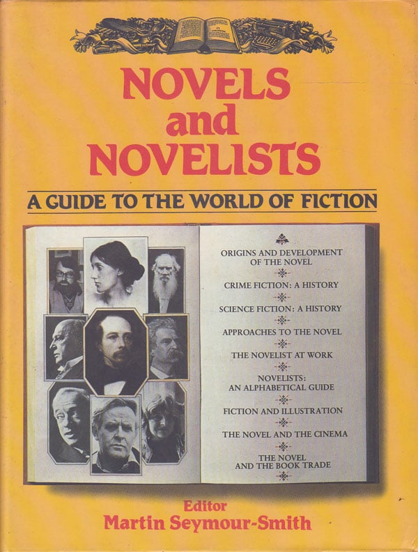 Novels and Novelists: a Guide to the World of Fiction by Seymour-Smith, Martin edits