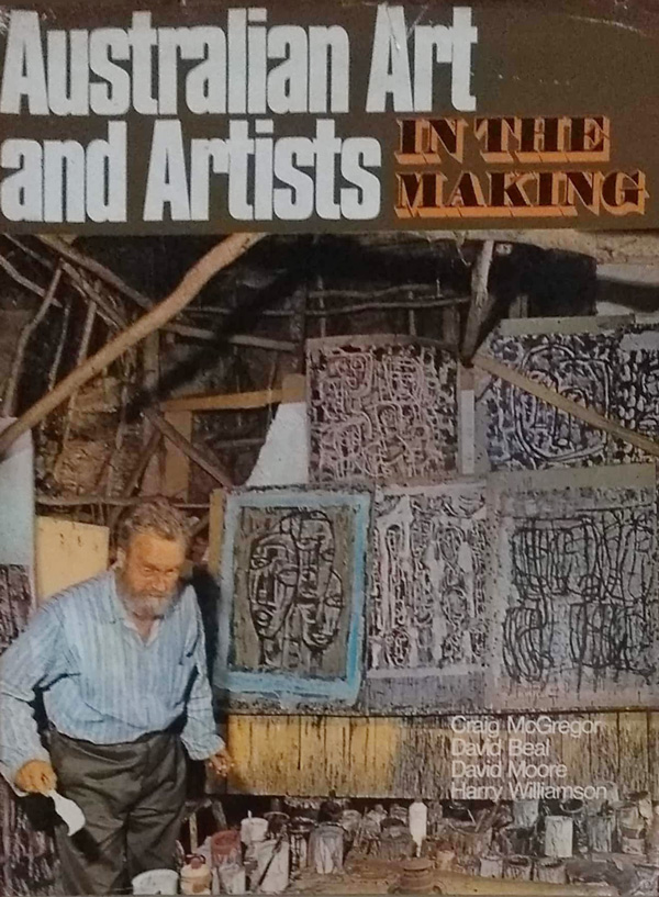 Australian Art and Artists in the Making by McGregor, Craig, David Beal, David Moore and Harry Williamson