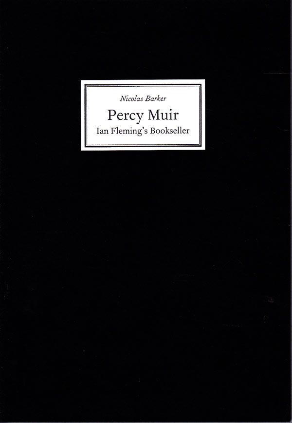 Percy Muir - Ian Fleming's Bookseller by Barker, Nicolas