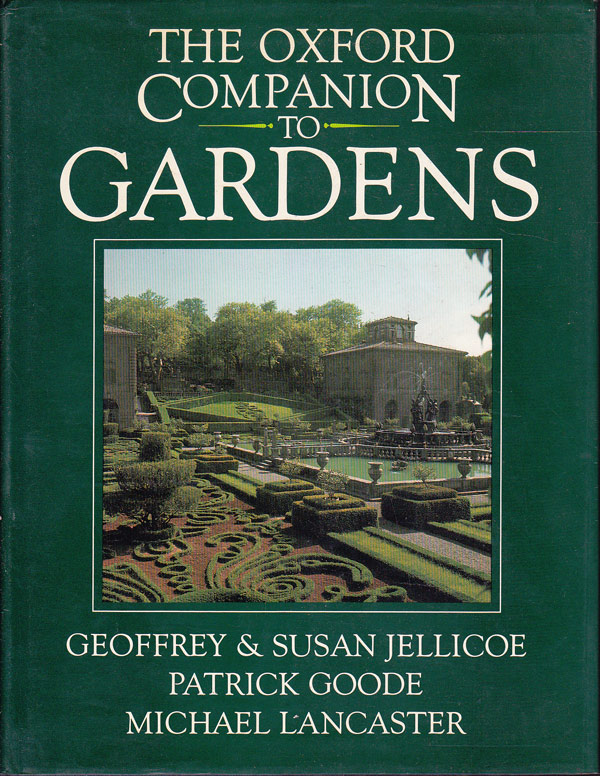 The Oxford Companion to Gardens by Jellicoe, Geoffrey and Susan and others edit
