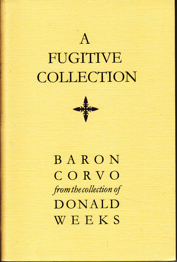 A Catalogue of Books and Other Items Relating to Frederick Rolfe Baron Corvo from the Collection of the Late Mr. Donald Weeks by 