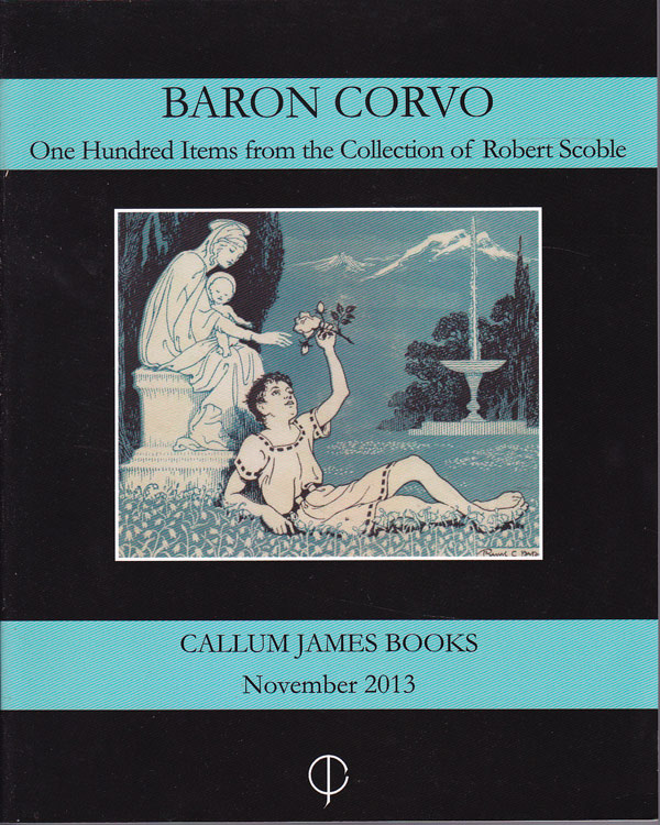 Baron Corvo - One Hundred Items from the Collection of Robert Scoble by 