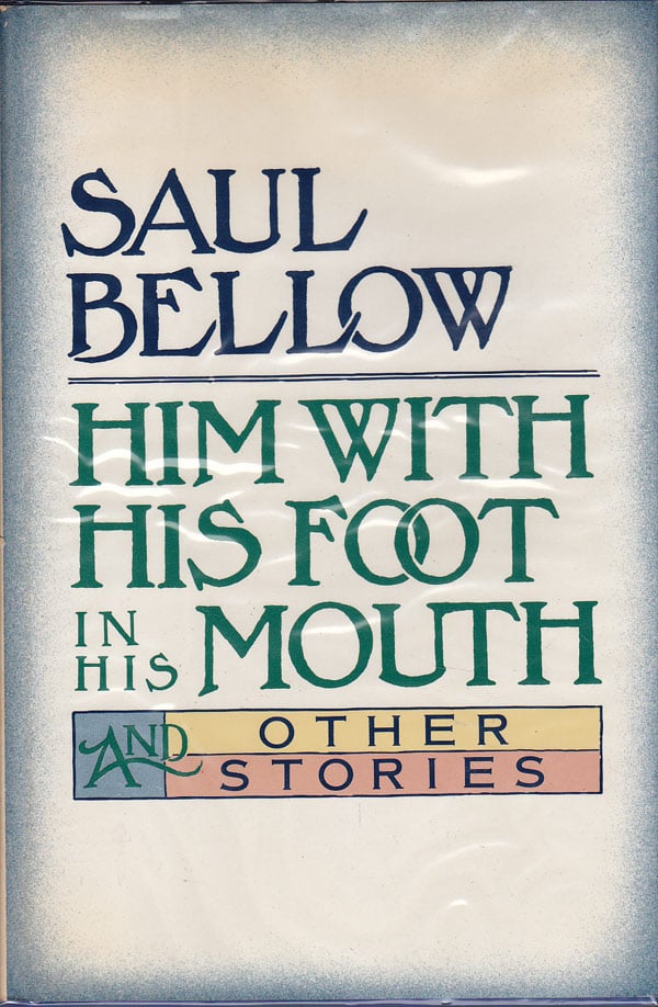 Him with His Foot in His Mouth by Bellow, Saul