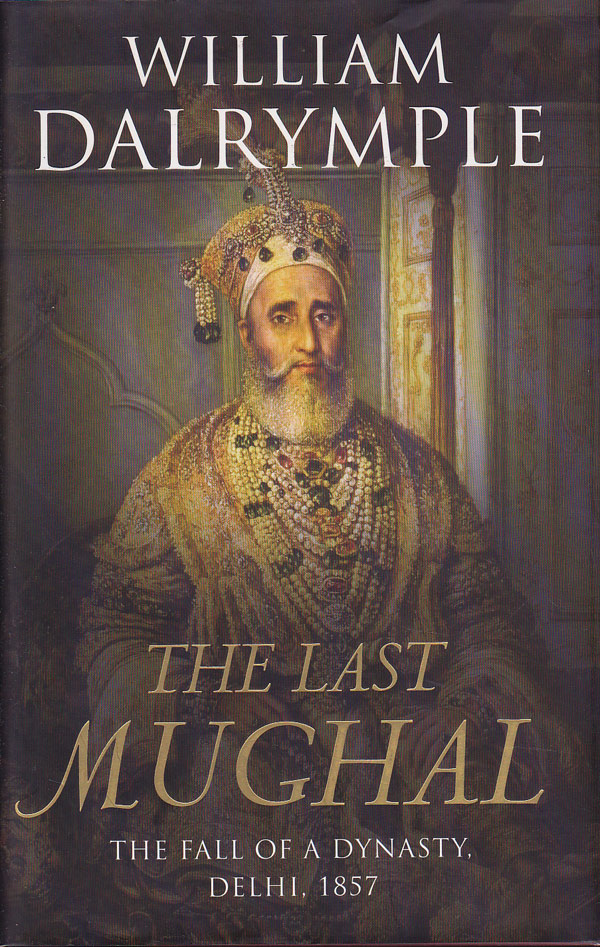 The Last Mughal by Dalrymple, William