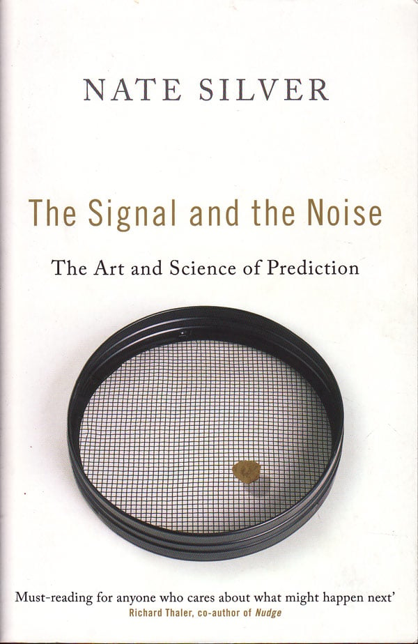 The Signal and the Noise by Silver, Nate