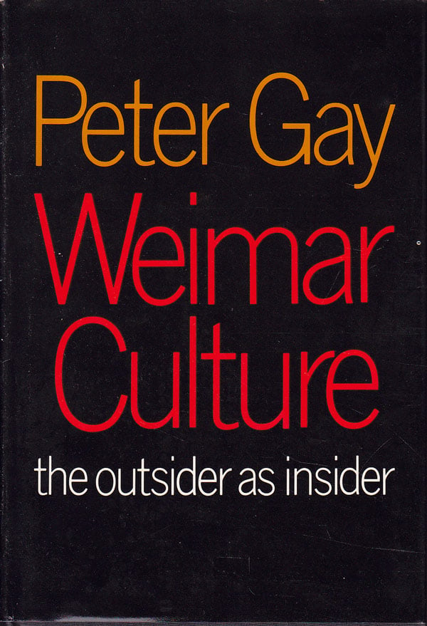 Weimar Culture - the Outsider as Insider by Gay, Peter