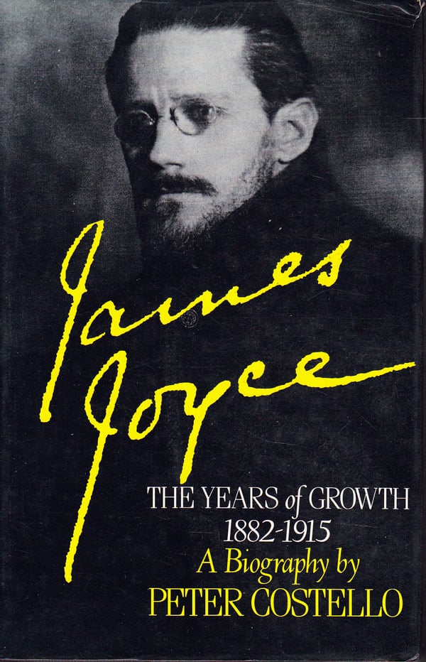James Joyce - the Years of Growth 1882-1915 by Costello, Peter