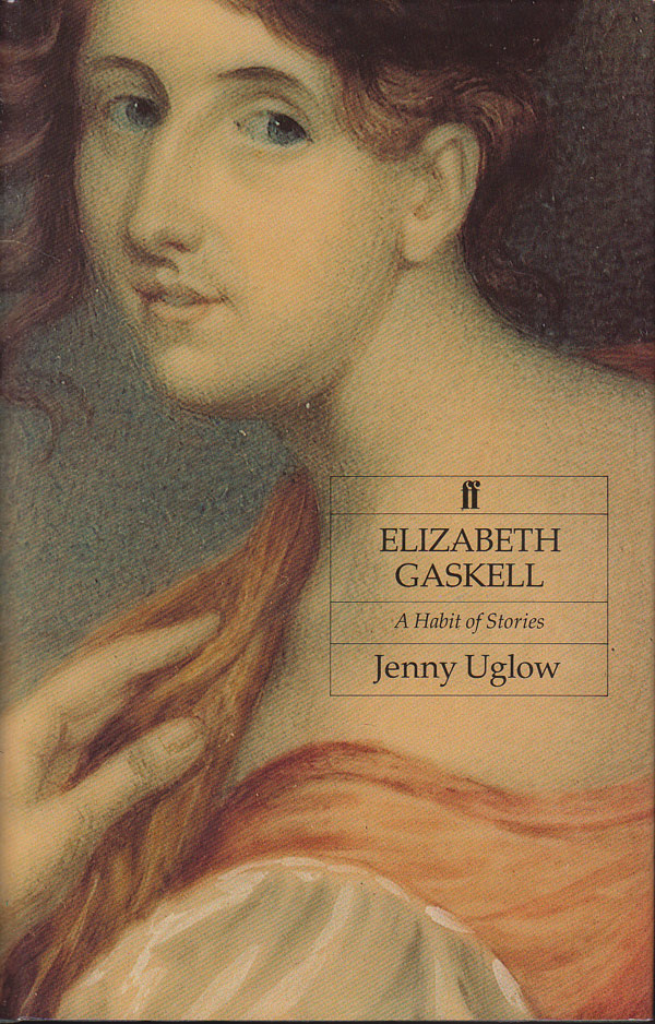 Elizabeth Gaskell - a Habit of Stories by Uglow, Jenny