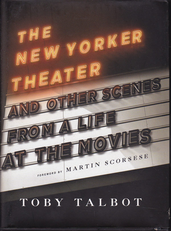 The New Yorker Theater and Other Scenes from a Life at the Movies by Talbot, Toby
