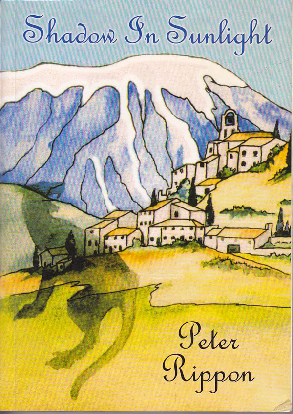 Shadow in Sunlight - an Old Tale of Modern Provence by Rippon, Peter