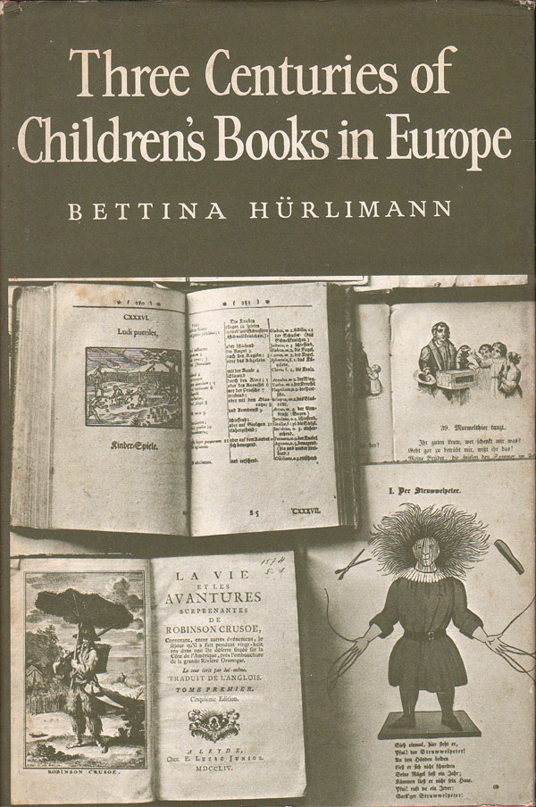 Three Centuries of Children's Books in Europe by Hurlimann, Bettina