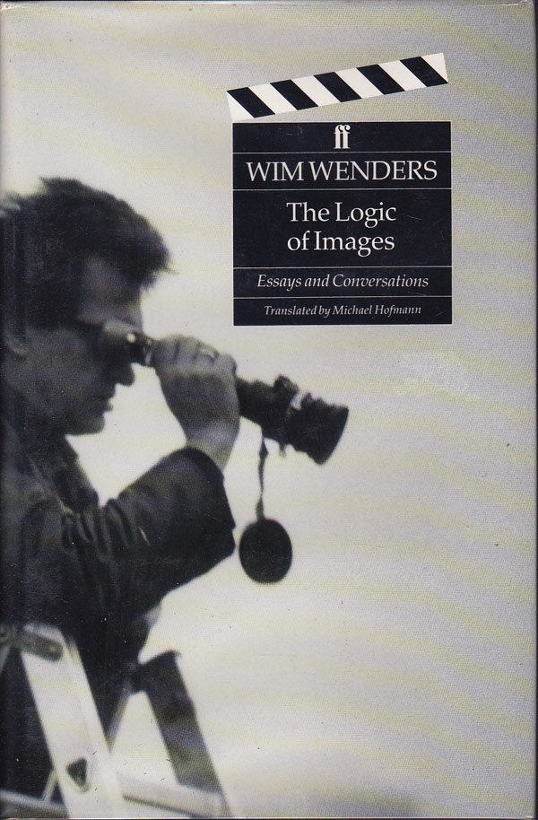 The Logic of Images - Essays and Conversations by Wenders, Wim