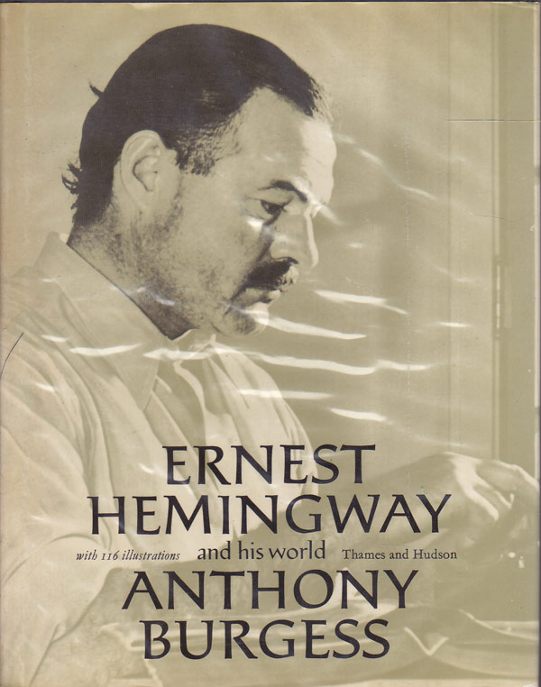 Ernest Hemingway and His World by Burgess, Anthony