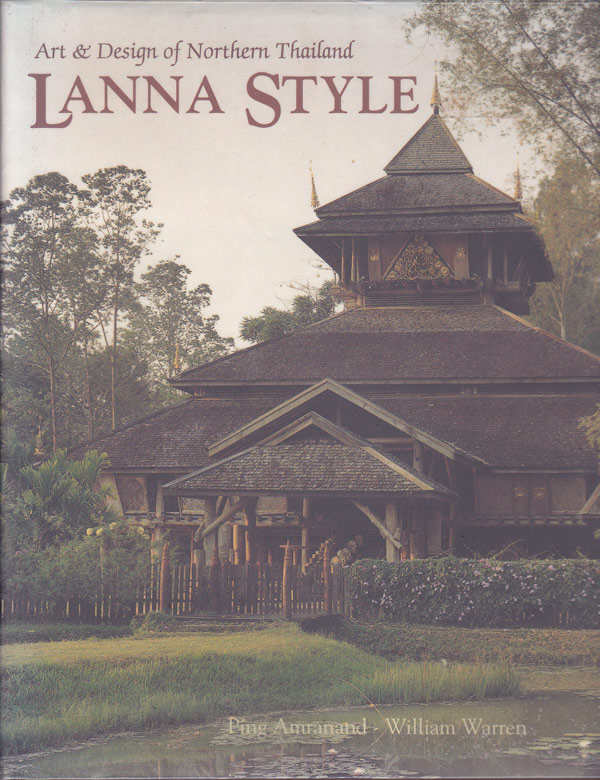 Lanna Style - Art and Design of Northern Thailand by Warren, William