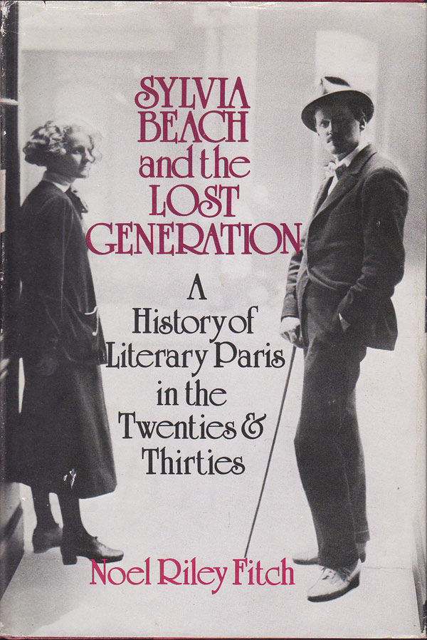 Sylvia Beach and the Lost Generation by Fitch, Noel Riley