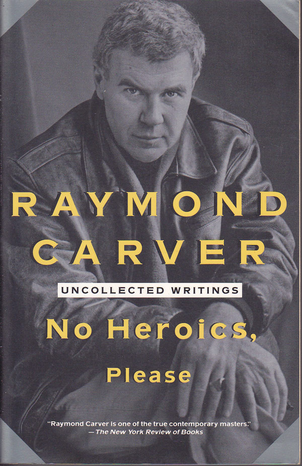 No Heroics, Please by Carver, Raymond