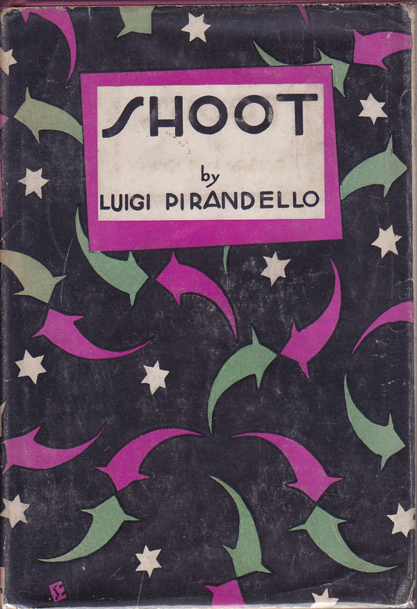 Shoot - the Notebooks of Serafino Gubbio, Cinematograph Operator by Pirandello, Luigi