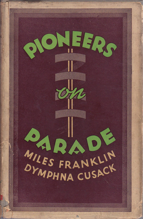 Pioneers on Parade by Franklin, Miles and Dymphna Cusack