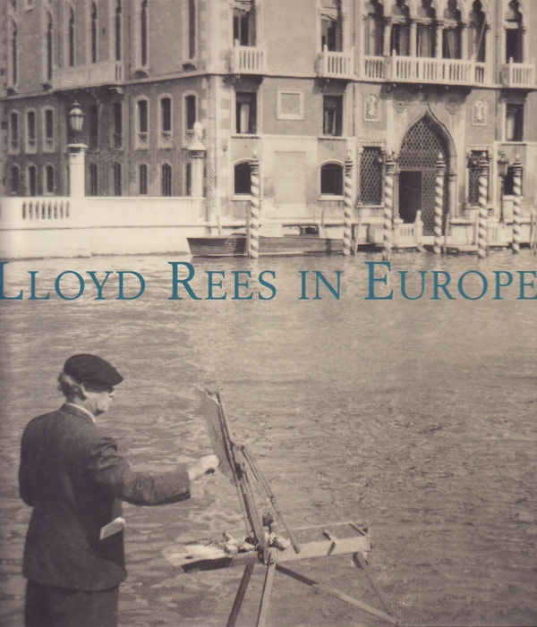 Lloyd Rees in Europe by Kolenberg, Hendrik assisted by Patricia James