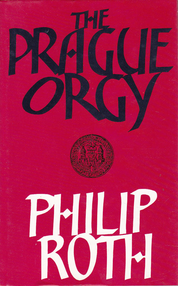 The Prague Orgy by Roth, Philip