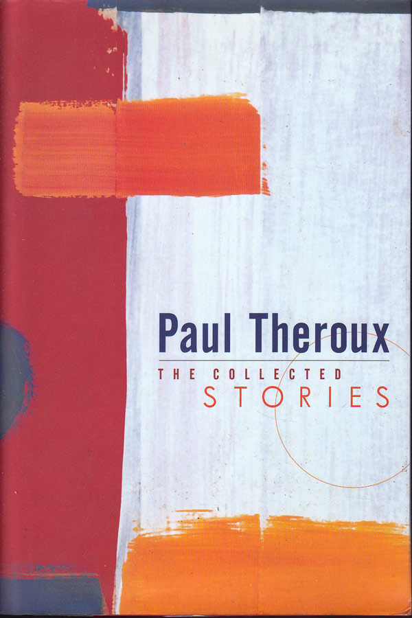 The Collected Stories by Theroux, Paul