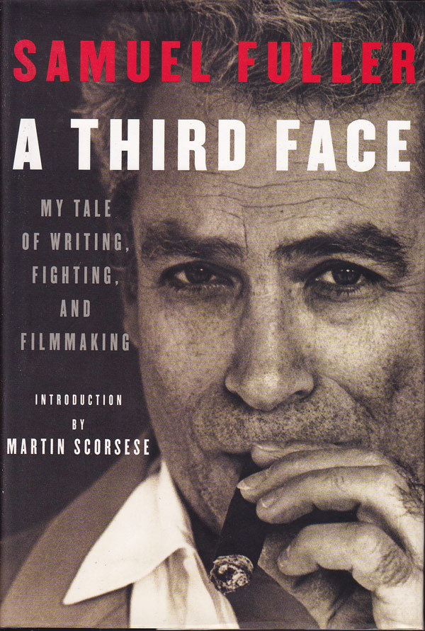 A Third Face - My Tale of Writing, Fighting, and Filmmaking by Fuller, Sameul