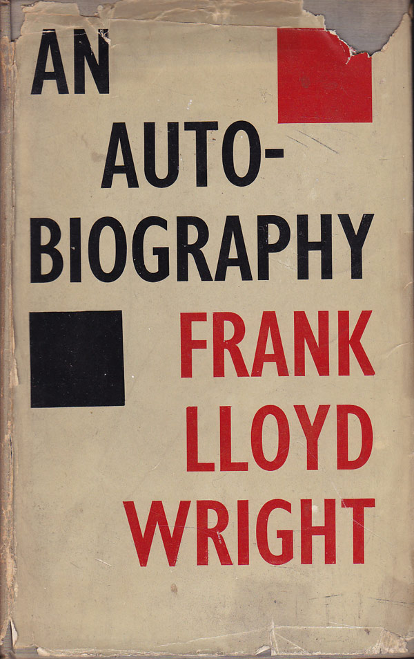 An Autobiography by Wright, Frank Lloyd