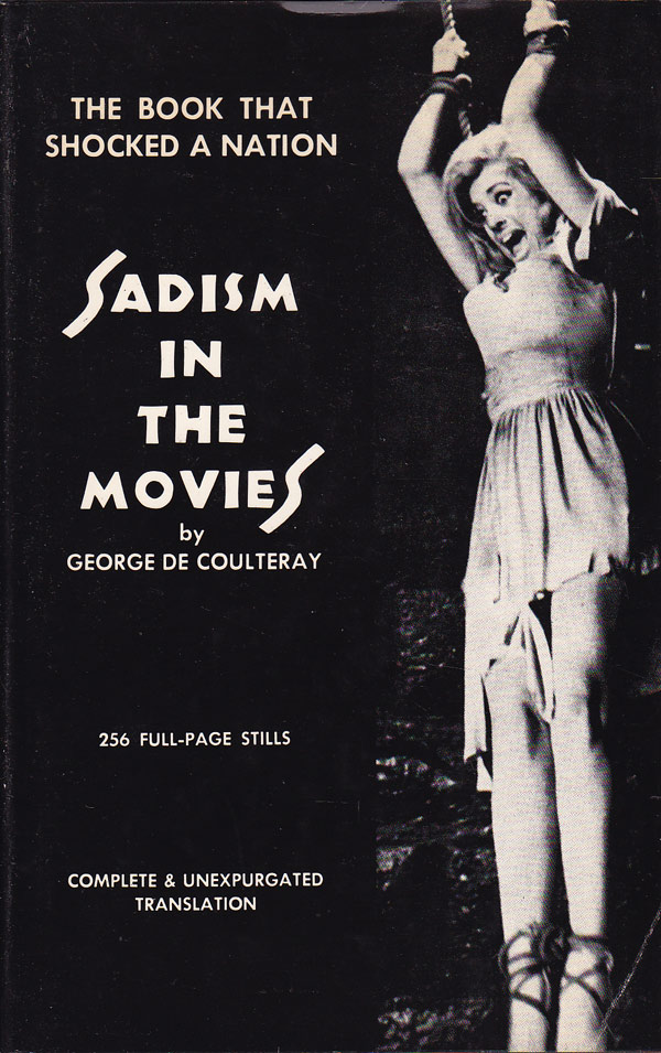 Sadism in the Movies by De Coulteray, George